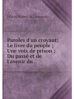 Paroles d'un croyant Le livre du peu