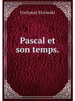 Pascal et son temps