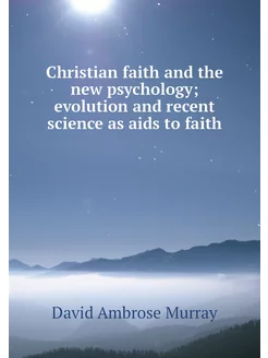 Christian faith and the new psycholog