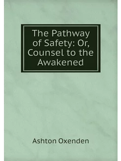 The Pathway of Safety Or, Counsel to