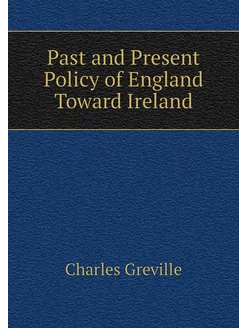 Past and Present Policy of England To