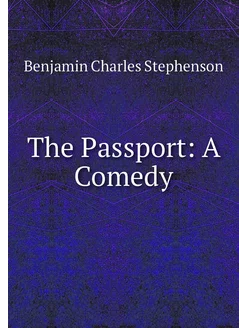 The Passport A Comedy