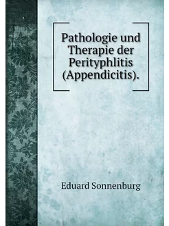 Pathologie und Therapie der Perityphl