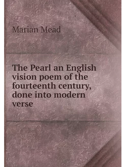 The Pearl an English vision poem of t