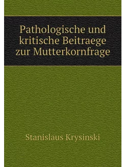 Pathologische und kritische Beitraege