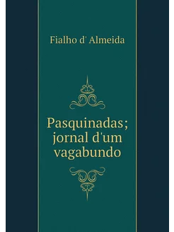 Pasquinadas jornal d'um vagabundo