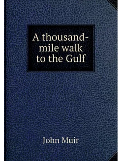 A thousand-mile walk to the Gulf