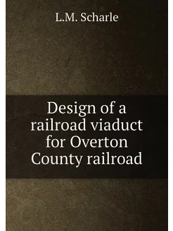 Design of a railroad viaduct for Overton County rail