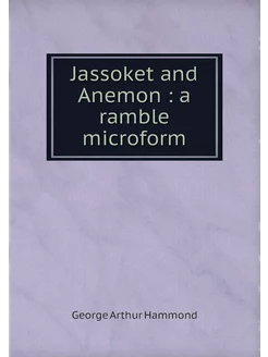 Jassoket and Anemon a ramble microform