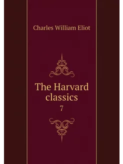 The Harvard classics. 7