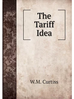 The Tariff Idea