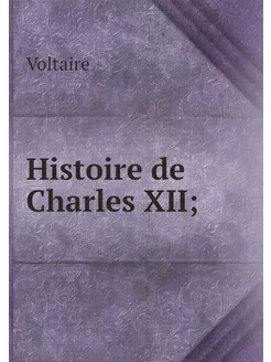 Histoire de Charles XII