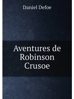 Aventures de Robinson Crusoe