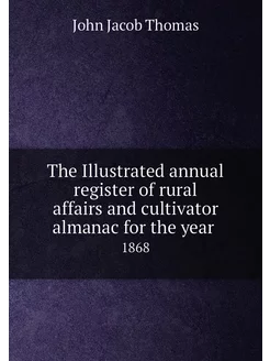 The Illustrated annual register of rural affairs and