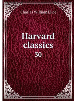 Harvard classics. 30