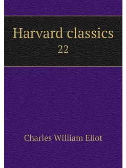 Harvard classics. 22