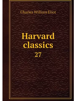 Harvard classics. 27