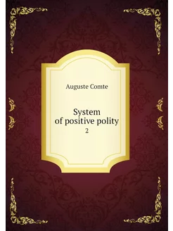 System of positive polity. 2