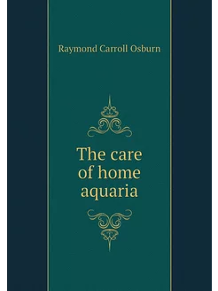 The care of home aquaria