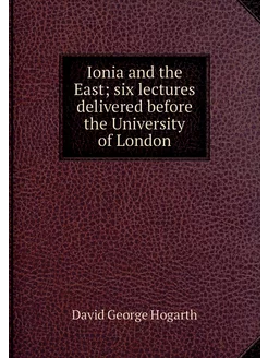 Ionia and the East six lectures deli