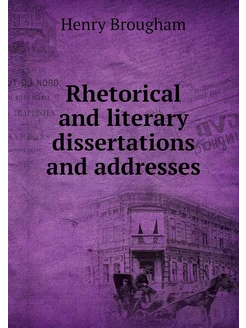 Rhetorical and literary dissertations