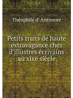 Petits traits de haute extravagance c