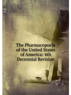 The Pharmacopoeia of the United State