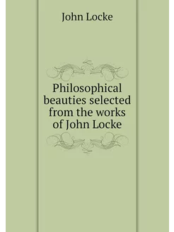 Philosophical beauties selected from