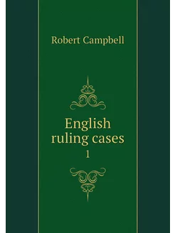 English ruling cases. 1