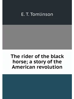 The rider of the black horse a story