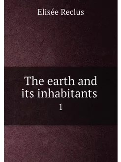 The earth and its inhabitants . 1