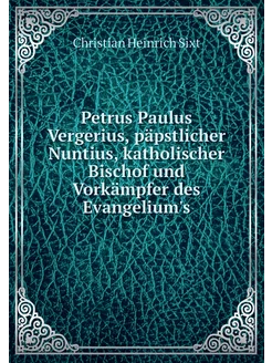 Petrus Paulus Vergerius, päpstlicher