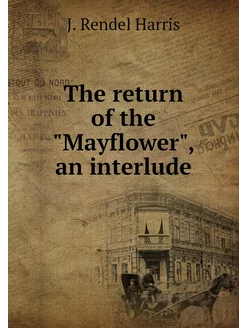 The return of the "Mayflower", an int