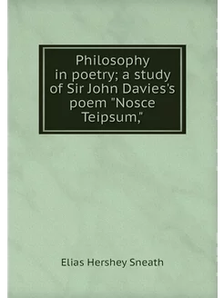 Philosophy in poetry a study of Sir