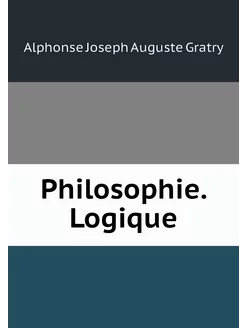 Philosophie. Logique