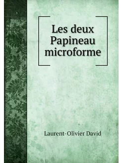 Les deux Papineau microforme