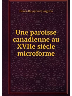 Une paroisse canadienne au XVIIe sièc