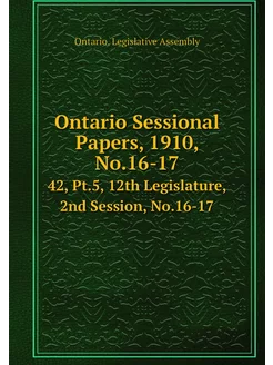 Ontario Sessional Papers, 1910, No.16