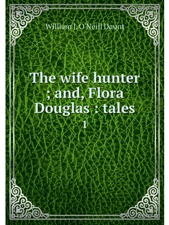 The wife hunter and, Flora Douglas