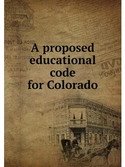 A proposed educational code for Colorado