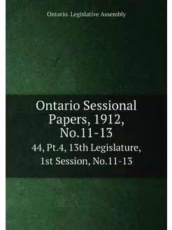 Ontario Sessional Papers, 1912, No.11