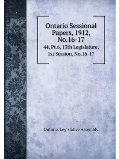 Ontario Sessional Papers, 1912, No.16