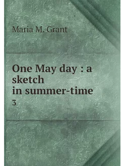 One May day a sketch in summer-time. 3