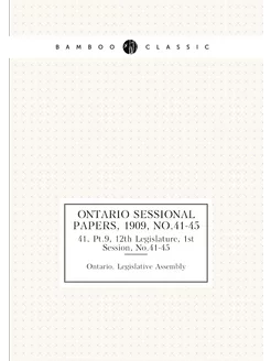 Ontario Sessional Papers, 1909, No.41