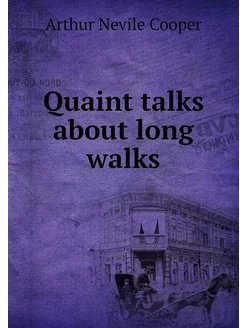 Quaint talks about long walks