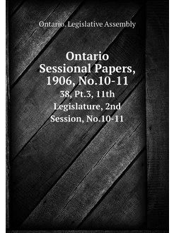 Ontario Sessional Papers, 1906, No.10