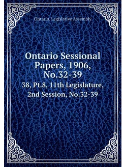 Ontario Sessional Papers, 1906, No.32