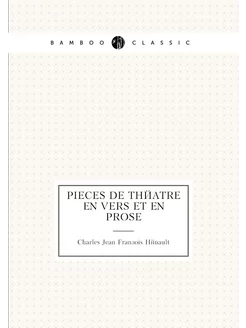 Pieces de théatre en vers et en prose