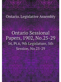 Ontario Sessional Papers, 1902, No.25