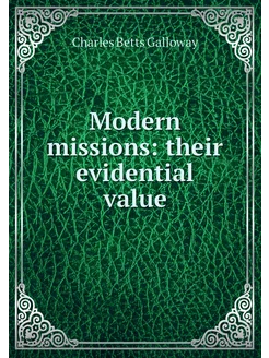 Modern missions their evidential value